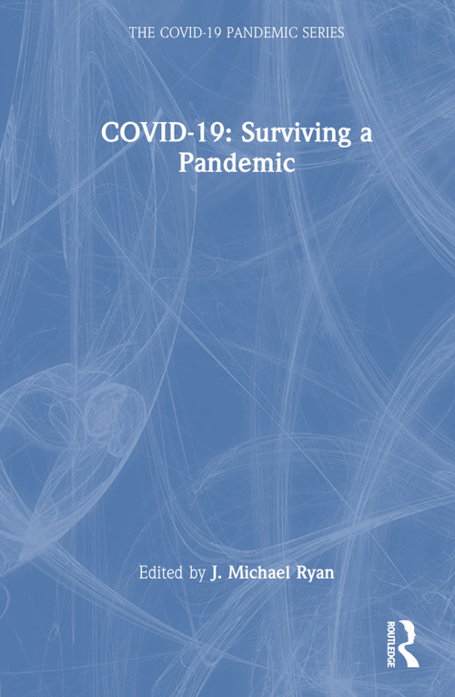 COVID-19: Surviving a Pandemic by J. Michael Ryan, 9781032299167