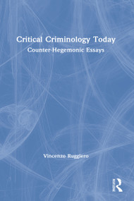 Critical Criminology Today (Counter-Hegemonic Essays) by Vincenzo Ruggiero, 9781032022222