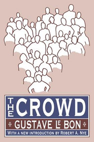 The Crowd by Gustave Le Bon, 9781138534940