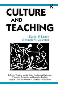 Culture and Teaching by Daniel P. Liston, Kenneth M. Zeichner, 9781138460164