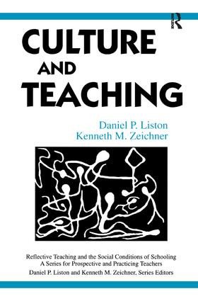 Culture and Teaching by Daniel P. Liston, Kenneth M. Zeichner, 9781138460164
