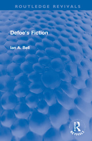 Defoe's Fiction by Ian A. Bell, 9780367720599