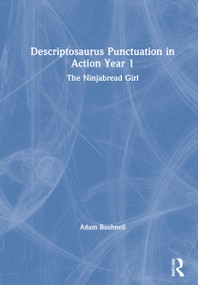 Descriptosaurus Punctuation in Action Year 1: The Ninjabread Girl by Adam Bushnell, 9781032040820