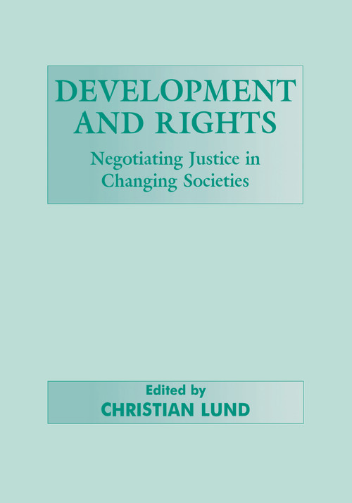 Development and Rights (Negotiating Justice in Changing Societies) by Christian Lund, 9780714649412