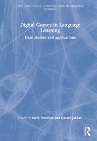 Digital Games in Language Learning (Case Studies and Applications) by Mark Peterson, Nasser Jabbari, 9781032145969