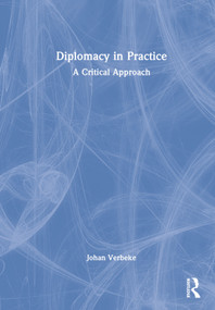 Diplomacy in Practice (A Critical Approach) by Johan Verbeke, 9781032287164