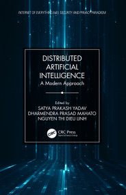 Distributed Artificial Intelligence (A Modern Approach) by Satya Prakash Yadav, Dharmendra Prasad Mahato, Nguyen Thi Dieu Linh, 9780367466657