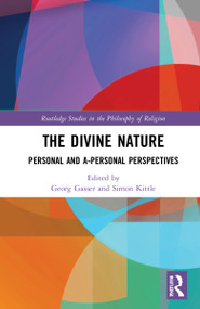 The Divine Nature (Personal and A-Personal Perspectives) by Simon Kittle, Georg Gasser, 9780367619268