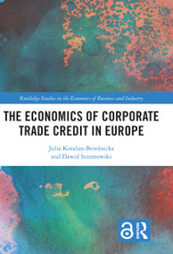 The Economics of Corporate Trade Credit in Europe by Julia Koralun-Bereźnicka, Dawid Szramowski, 9781032181752