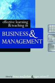 Effective Learning and Teaching in Business and Management by Bruce Macfarlane, Roger Ottewill, 9781138419834