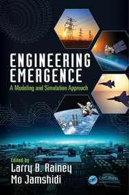 Engineering Emergence (A Modeling and Simulation Approach) by Larry B. Rainey, Mo Jamshidi, 9781138046160