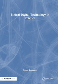 Ethical Digital Technology in Practice by Simon Rogerson, 9781032312965