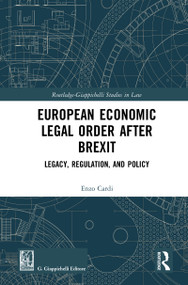 European Economic Legal Order After Brexit (Legacy, Regulation, and Policy) by Enzo Cardi, 9780367701383