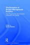 The Evolution of Project Management Practice (From Programmes and Contracts to Benefits and Change) by Darren Dalcher, 9781138080133