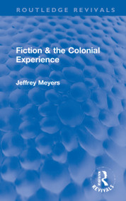 Fiction & the Colonial Experience by Jeffrey Meyers, 9781032190822