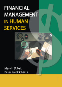 Financial Management in Human Services by Marvin D Feit, Peter K Li, 9780789001313