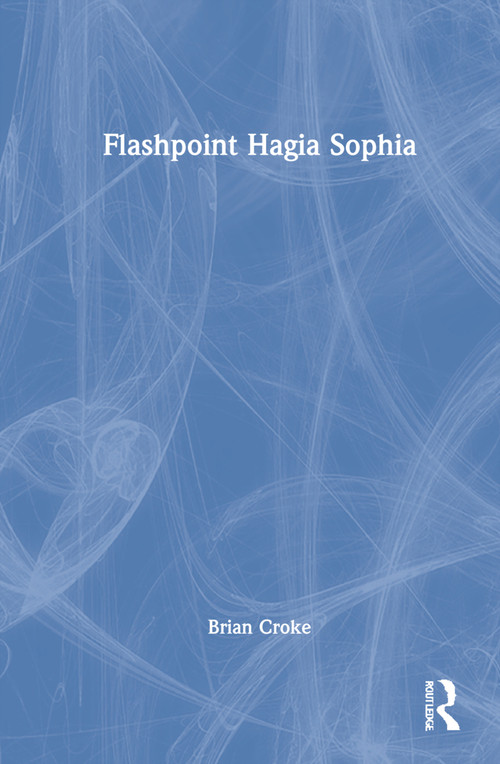 Flashpoint Hagia Sophia by Brian Croke, 9780367769956