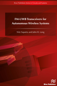 FM-UWB Transceivers for Autonomous Wireless Systems by Nitz Saputra, John R. Long, 9788793519169