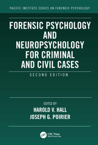 Forensic Psychology and Neuropsychology for Criminal and Civil Cases by Harold V. Hall, Joseph Poirier, 9781032100289
