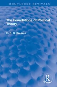 The Foundations of Political Theory by H.R.G. Greaves, 9781032184517