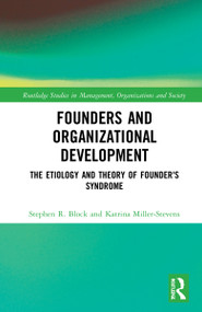 Founders and Organizational Development (The Etiology and Theory of Founder's Syndrome) by Stephen Block, Katrina Miller-Stevens, 9780367479831