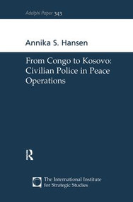 From Congo to Kosovo (Civilian Police in Peace Operations) by Annika S Hansen, 9781138456679
