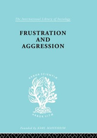 Frustration & Aggressn Ils 245 by DOLLARD ET AL, 9780415177832