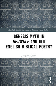 Genesis Myth in Beowulf and Old English Biblical Poetry by Joseph St. John, 9781032621784