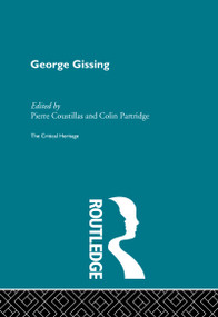 George Gissing (The Critical Heritage) by Pierre Coustillas, Collin Partridge, 9780415134682
