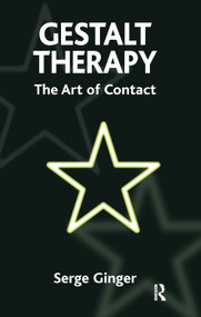 Gestalt Therapy (The Art of Contact) by Serge Ginger, 9780367324674