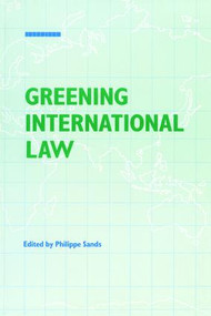 Greening International Law by Philippe Sands, 9781138471689