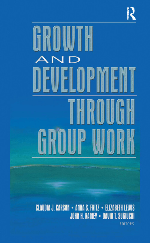 Growth and Development Through Group Work by Claudia Carson, Elizabeth Lewis, Anna Fritz, 9780789026392
