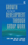 Growth and Development Through Group Work by Claudia Carson, Elizabeth Lewis, Anna Fritz, 9780789026392