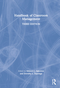 Handbook of Classroom Management by Edward J. Sabornie, Dorothy L. Espelage, 9781032230344