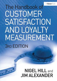The Handbook of Customer Satisfaction and Loyalty Measurement by Nigel Hill, Jim Alexander, 9780566087448