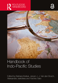 Handbook of Indo-Pacific Studies by Barbara Kratiuk, Jeroen Van den Bosch, Aleksandra Jaskólska, Yoichiro Sato, 9781032359281