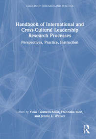 Handbook of International and Cross-Cultural Leadership Research Processes (Perspectives, Practice, Instruction) by Yulia Tolstikov-Mast, Franziska Bieri, Jennie L. Walker, 9780367436872