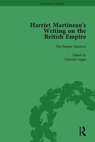 Harriet Martineau's Writing on the British Empire, Vol 1 by Deborah Logan, Antoinette Burton, Kitty Sklar, Patrick Brantlinger, 9781138754010