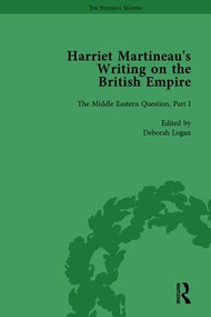 Harriet Martineau's Writing on the British Empire, Vol 2 by Deborah Logan, Antoinette Burton, Kitty Sklar, Patrick Brantlinger, 9781138754027