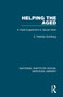 Helping the Aged (A Field Experiment in Social Work) by E. Matilda Goldberg, 9781032054254