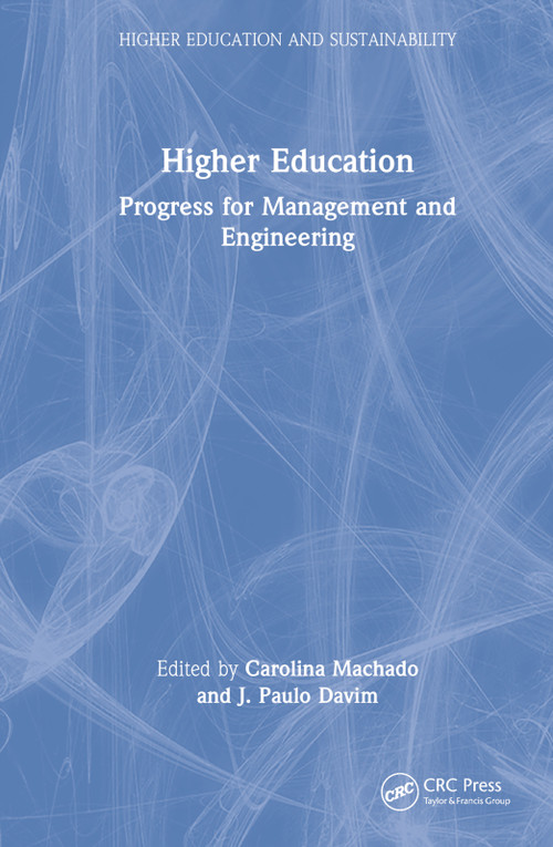 Higher Education (Progress for Management and Engineering) by Carolina Machado, J. Paulo Davim, 9780367444181