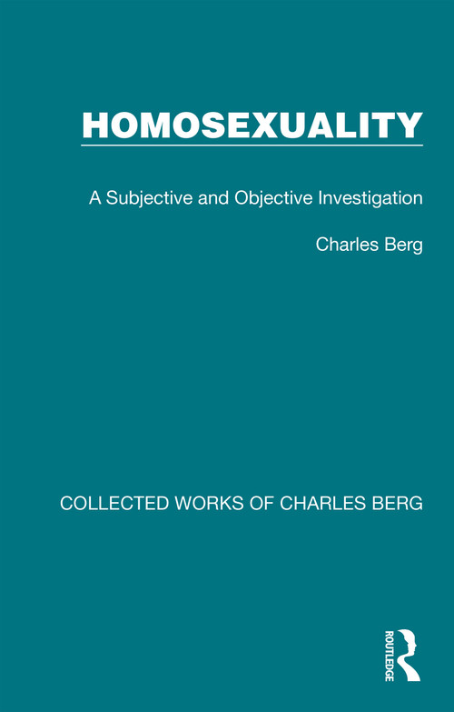Homosexuality (A Subjective and Objective Investigation) by Charles Berg, 9781032171418
