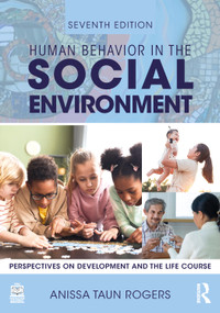 Human Behavior in the Social Environment (Perspectives on Development and the Life Course) by Anissa Rogers, 9781032799643