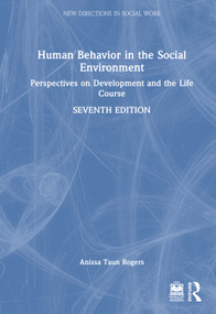 Human Behavior in the Social Environment (Perspectives on Development and the Life Course) by Anissa Rogers, 9781032800165