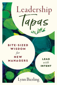 Leadership Tapas (Bite-Sized Wisdom for New Managers) by Lynn Bierling, 9798886455731
