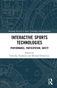 Interactive Sports Technologies (Performance, Participation, Safety) by Veronika Tzankova, Michael Filimowicz, 9780367506094