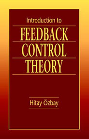 Introduction to Feedback Control Theory by Hitay Ozbay, 9780849318672
