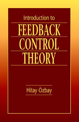 Introduction to Feedback Control Theory by Hitay Ozbay, 9780849318672