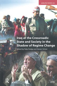 Iraq at the Crossroads (State and Society in the Shadow of Regime Change) by Toby Dodge, 9781138432413