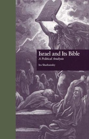 Israel and Its Bible (A Political Analysis) by Ira Sharkansky, 9780815320210
